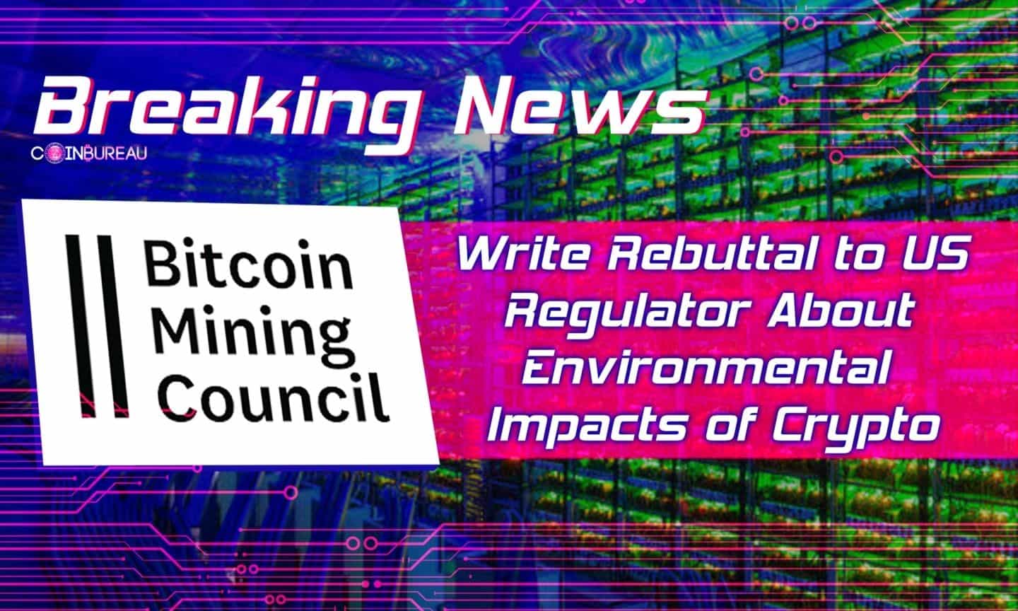 Bitcoin Mining Council Write Rebuttal to US Regulator About Environmental Impacts of Crypto