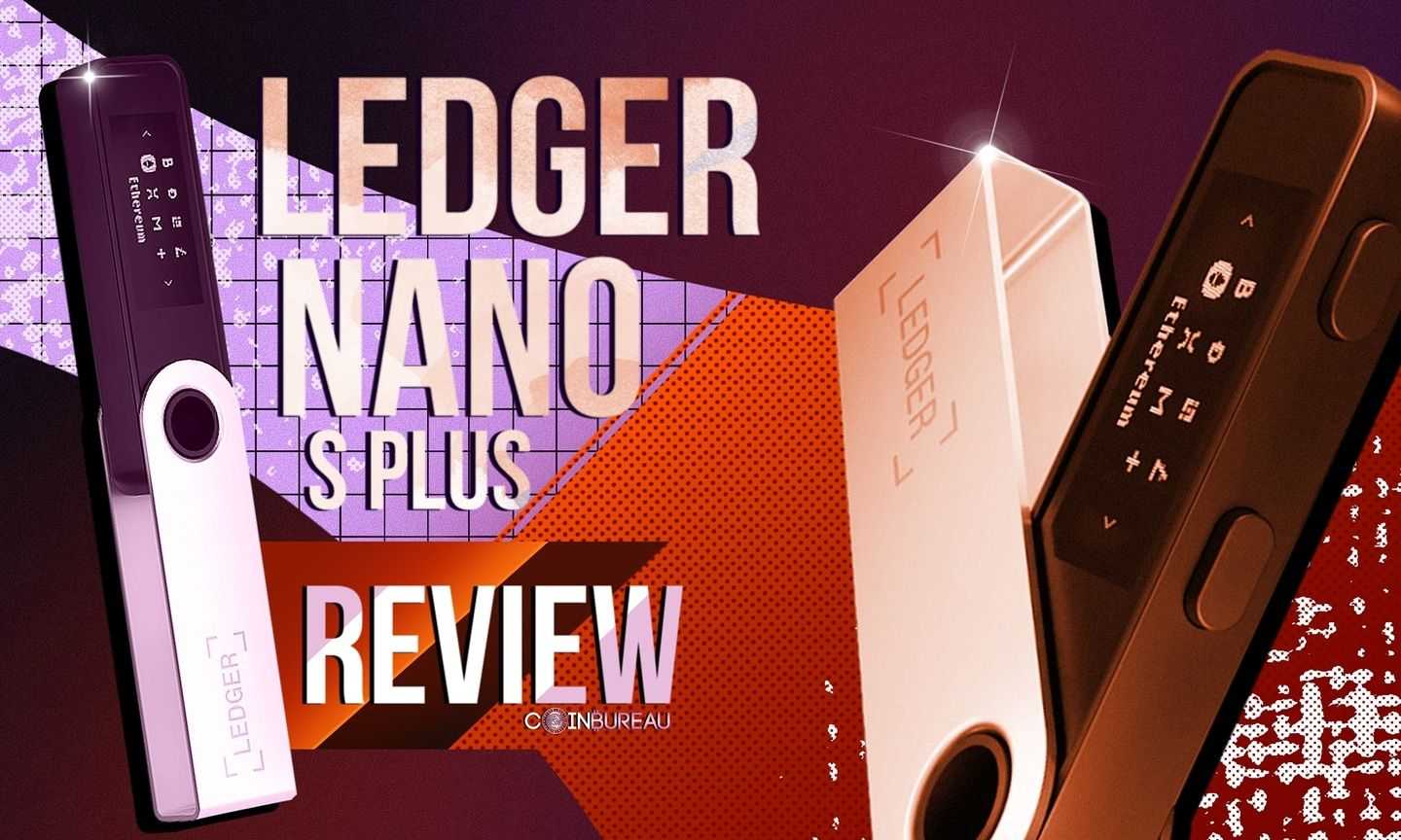 Ledger Nano S Plus Review 2024: Top Security for Altcoins & NFTs