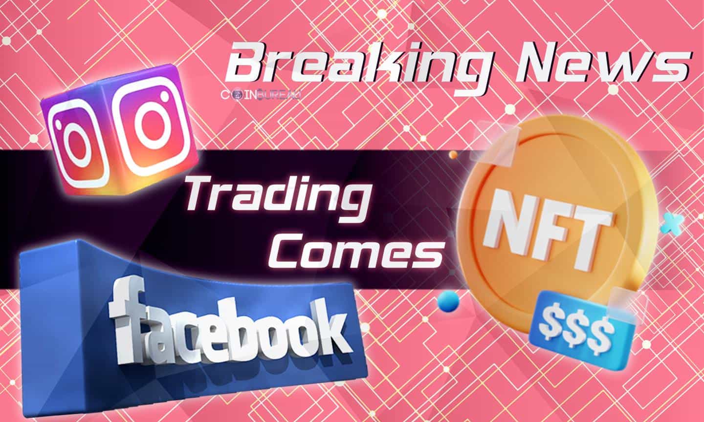 NFT Trading Comes to Facebook and Instagram: Report