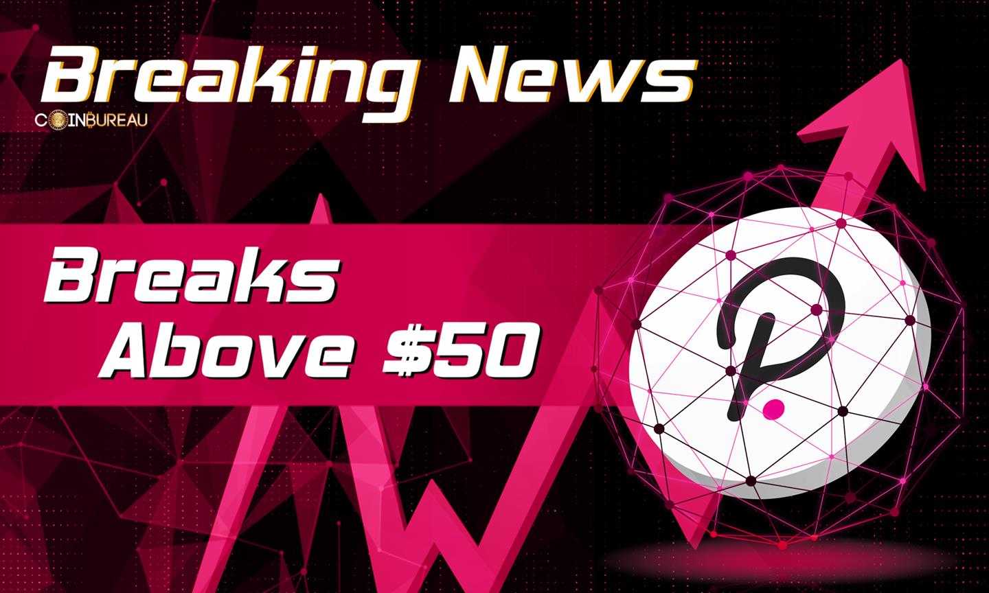 Polkadot Hits All-Time Highs, Breaks Above $50 As Parachain Auctions Approach