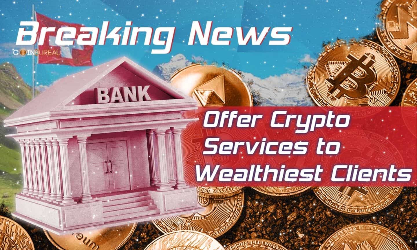 Swiss Bank to Offer Crypto Services to Wealthiest Clients