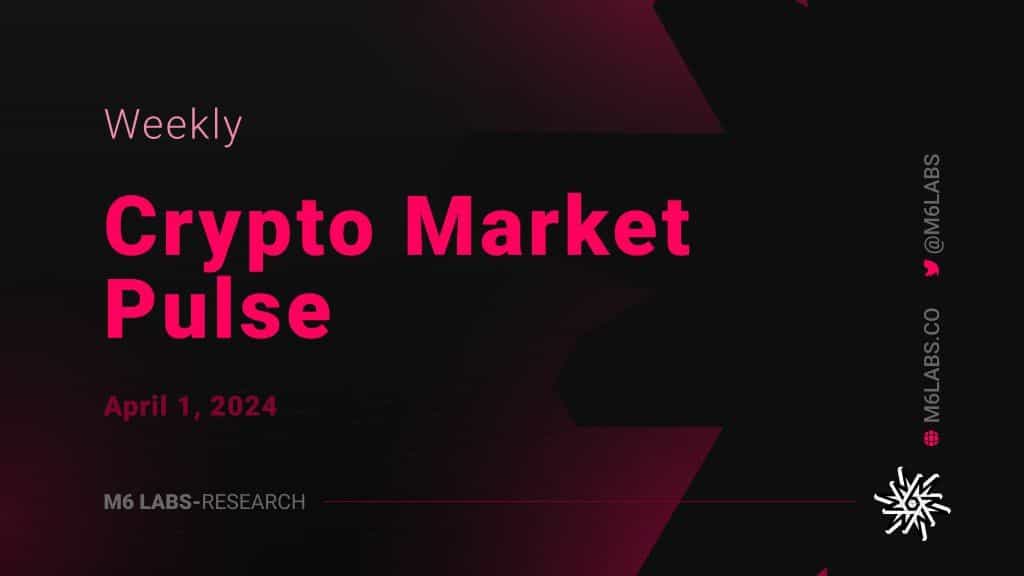 M6 Labs Crypto Market Pulse: Alpha and Opportunity  Everywhere!