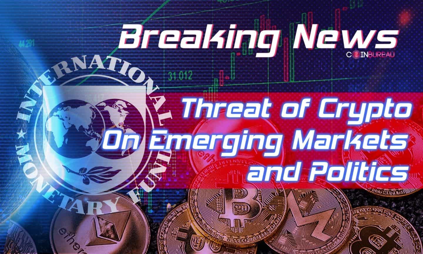IMF Report Highlights Threat of Crypto On Emerging Markets and Politics