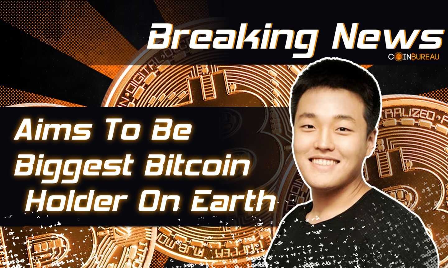 Terraform Labs Founder Do Kwon Aims To Be Biggest Bitcoin Holder On Earth