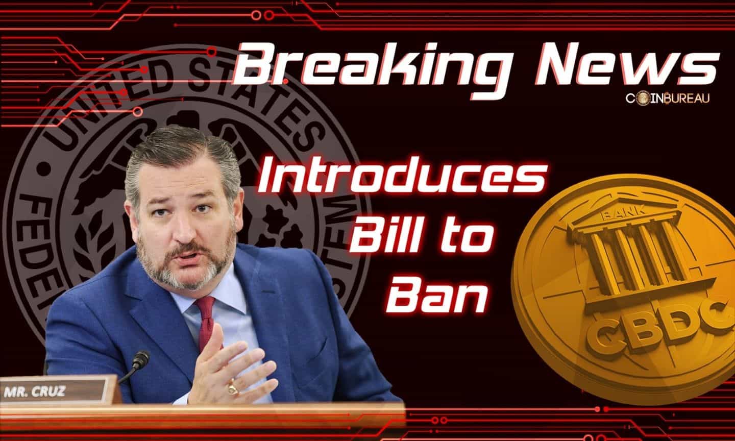 Texas Senator Cruz Introduces Bill to Ban Fed From Issuing CBDCs