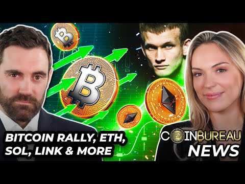Crypto News: Bitcoin Rally, ETH Updates, SOL, LINK & MORE!!
