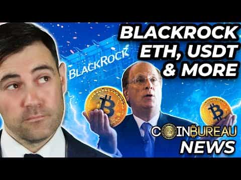 Crypto News: BlackRock BTC ETF, USDT FUD, ETH Updates & More!