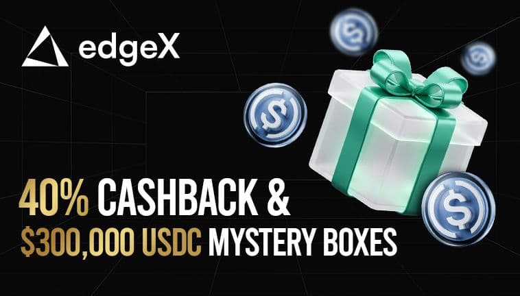 EdgeX - 40% Cashback and $300,000 USDC Mystery Boxes
