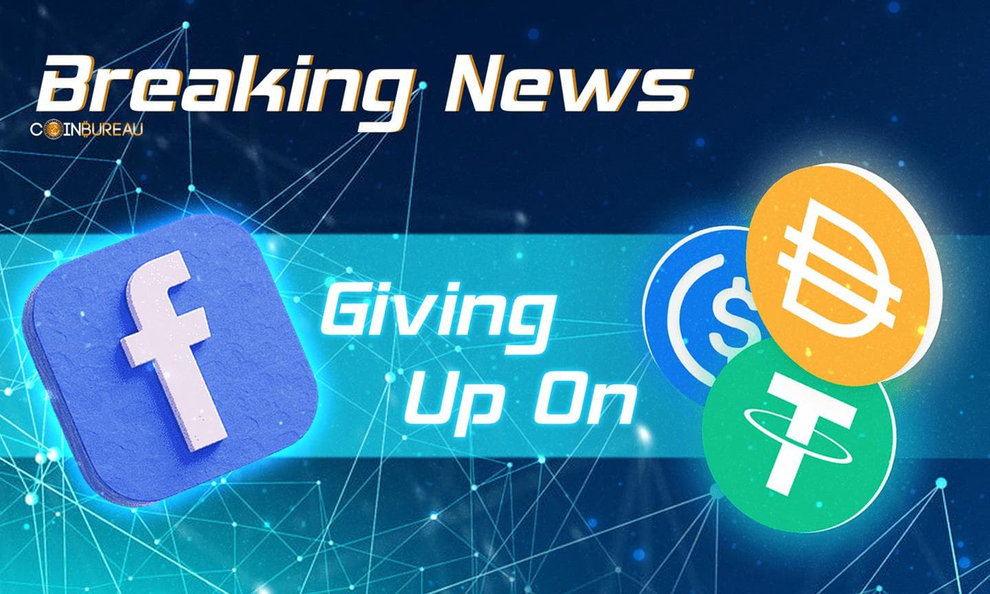 Facebook Giving Up On Stablecoin Project? Execs Looking to Sell Assets