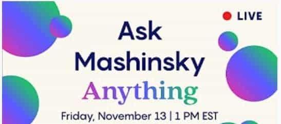 Ask Mashinsky Anything - AMA