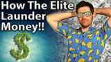 How the Elite Launder Money