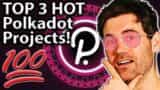 Top 3 hot Polkadot projects