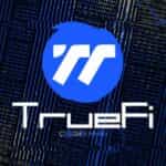 TrueFi Centralized Decentralized Finance - Is 