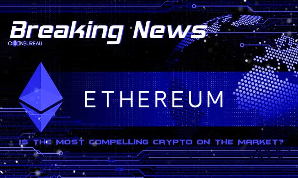 Why Institutions Think Ethereum Is The Most Compelling Crypto On The Market