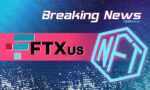 FTX US Prepares to Offer NFTs Derivatives and Tokenized Stocks