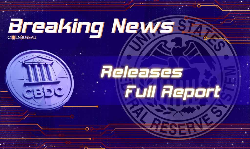 Fed Finally Releases Full Report on CBDCs
