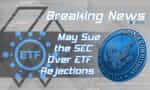 Grayscale May Sue the SEC Over ETF Rejections
