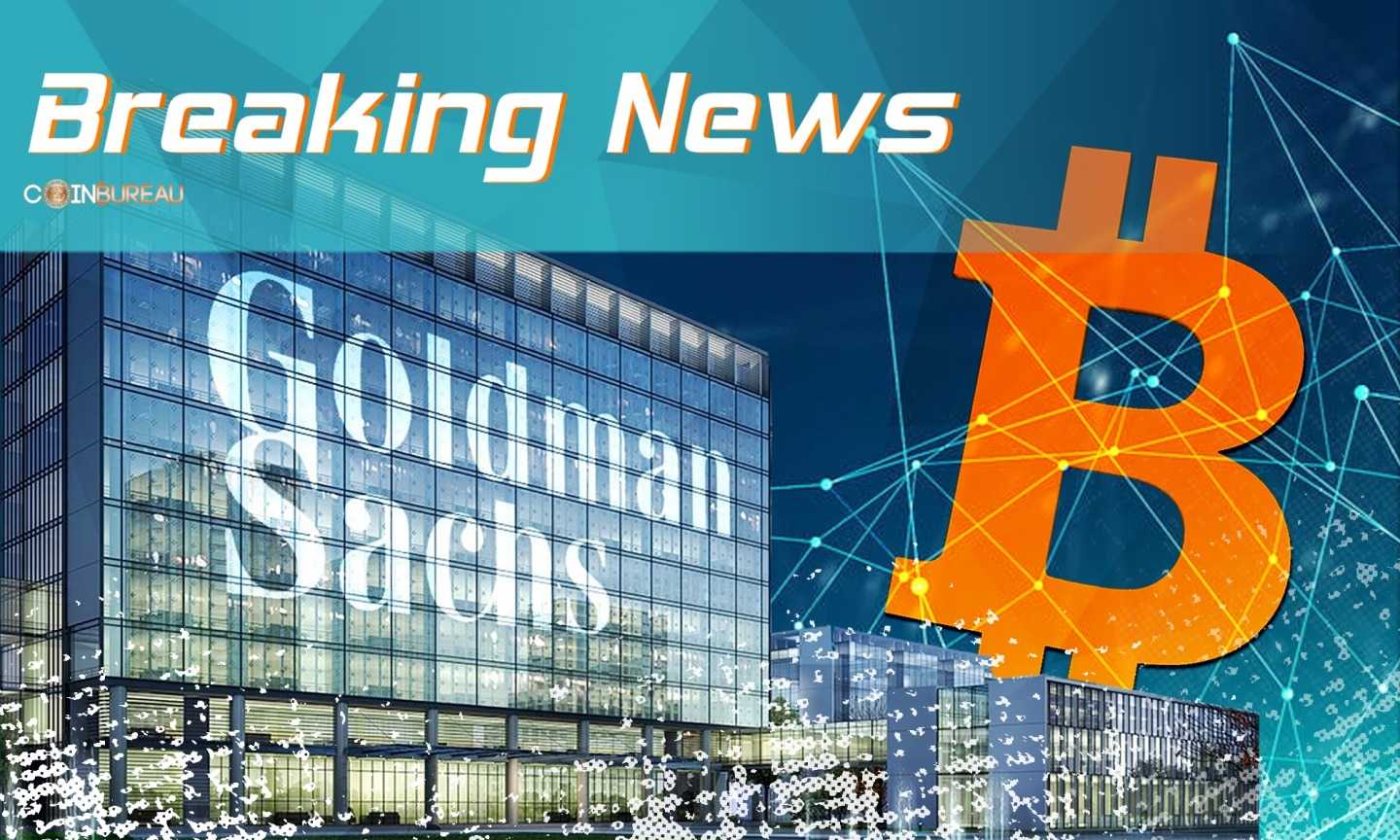 Goldman Sachs To Offer Bitcoin and Crypto Services To Its Richest Clients