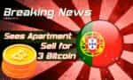 Portugal Sees Apartment Sell for 3 Bitcoin in first non btc to fiat transaction