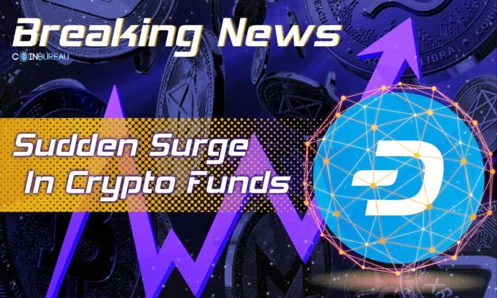 Sudden Surge In Crypto Funds Looking to Invest In DASH