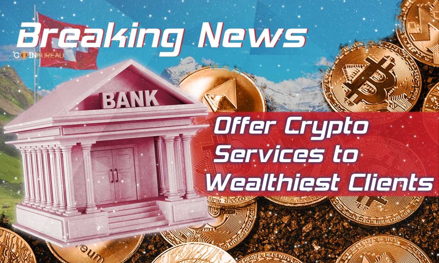 Swiss Bank to Offer Crypto Services to Wealthiest Clients