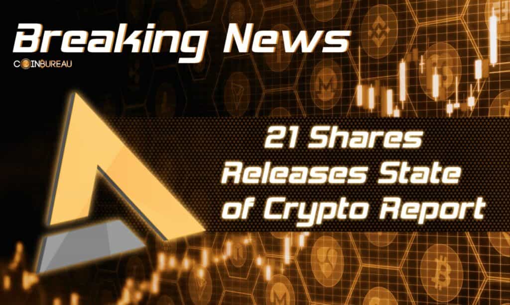 21Shares Releases Sixth State of Crypto Report