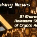 21Shares Releases Sixth State of Crypto Report: Summary